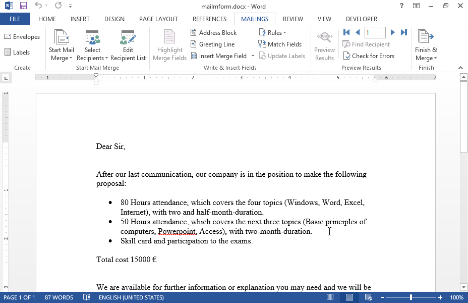 On the right of the text Dear Sir, insert the field Surname. On the right of the text Dear Sir, insert the field Surname.