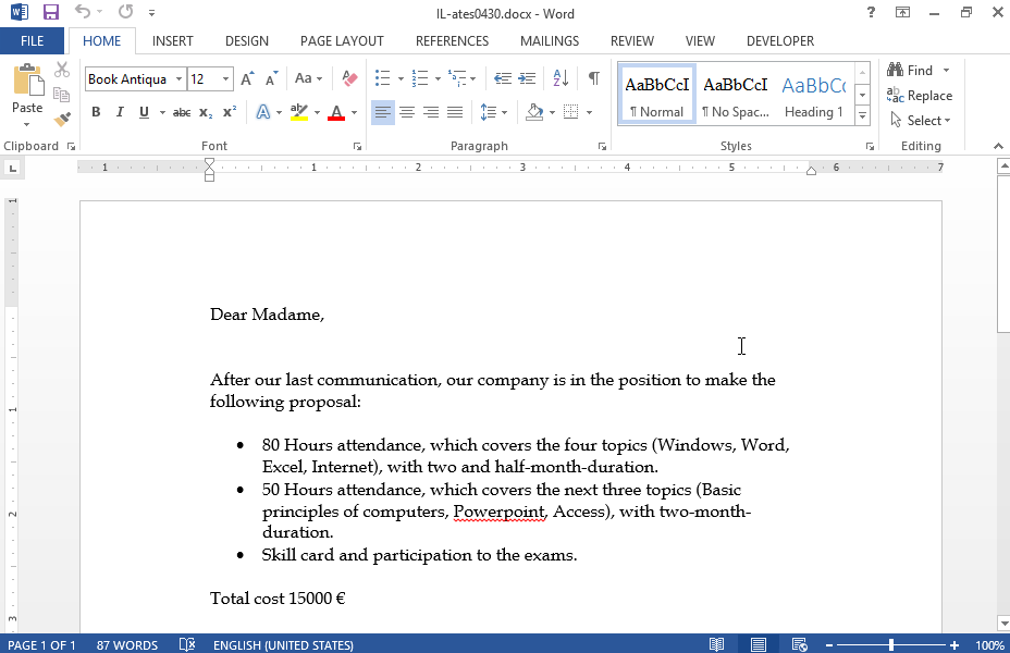 Use the current document as letter form. Use the recipients file saved in the IL-ates\Word folder on your desktop, as recipient list.
After the text Dear Madame insert the field Surname. Merge it in a new document and save it as Emails to the IL-ates\Word folder on your desktop. Use the current document as letter form. Use the recipients file saved in the IL-ates\Word folder on your desktop, as recipient list.
After the text Dear Madame insert the field Surname. Merge it in a new document and save it as Emails to the IL-ates\Word folder on your desktop.