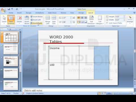 Insert one new column and two rows in the table which appears on the seventh slide. Insert one new column and two rows in the table which appears on the seventh slide.