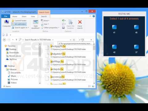 Locate the TEST4UFolder folder on your desktop and search for FIX type files appearing in the folder and starting with the letter a
Do not close the search window. Locate the TEST4UFolder folder on your desktop and search for FIX type files appearing in the folder and starting with the letter a
Do not close the search window.