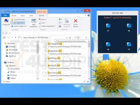 Locate the TEST4UFolder folder on your desktop and search for FIX type files appearing in the folder and starting with the letter a
Do not close the search window.