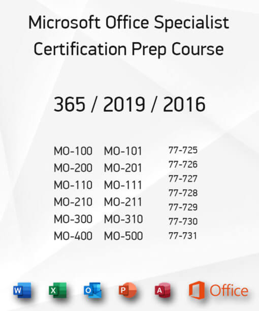 Microsoft Office Specialist Certification Preparation course for all 365, 2021, 2019, 2016 exams