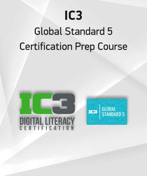 IC3 GS5 - Preparation Course for IC3 Digital Literacy Certification Global Standard 5