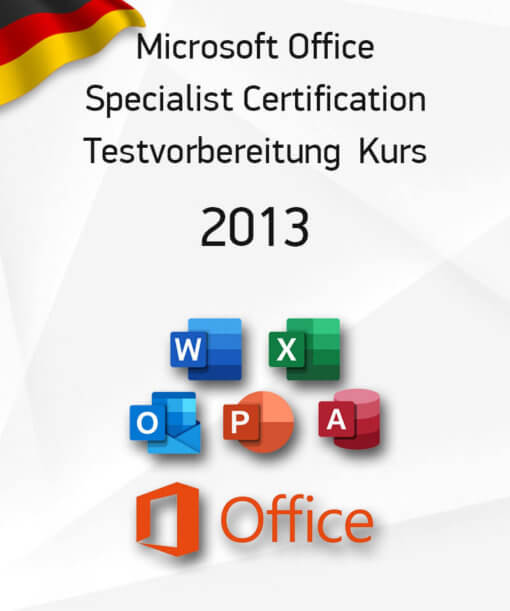 Microsoft Office Specialist Certification Testvorbereitung Kurs 2013